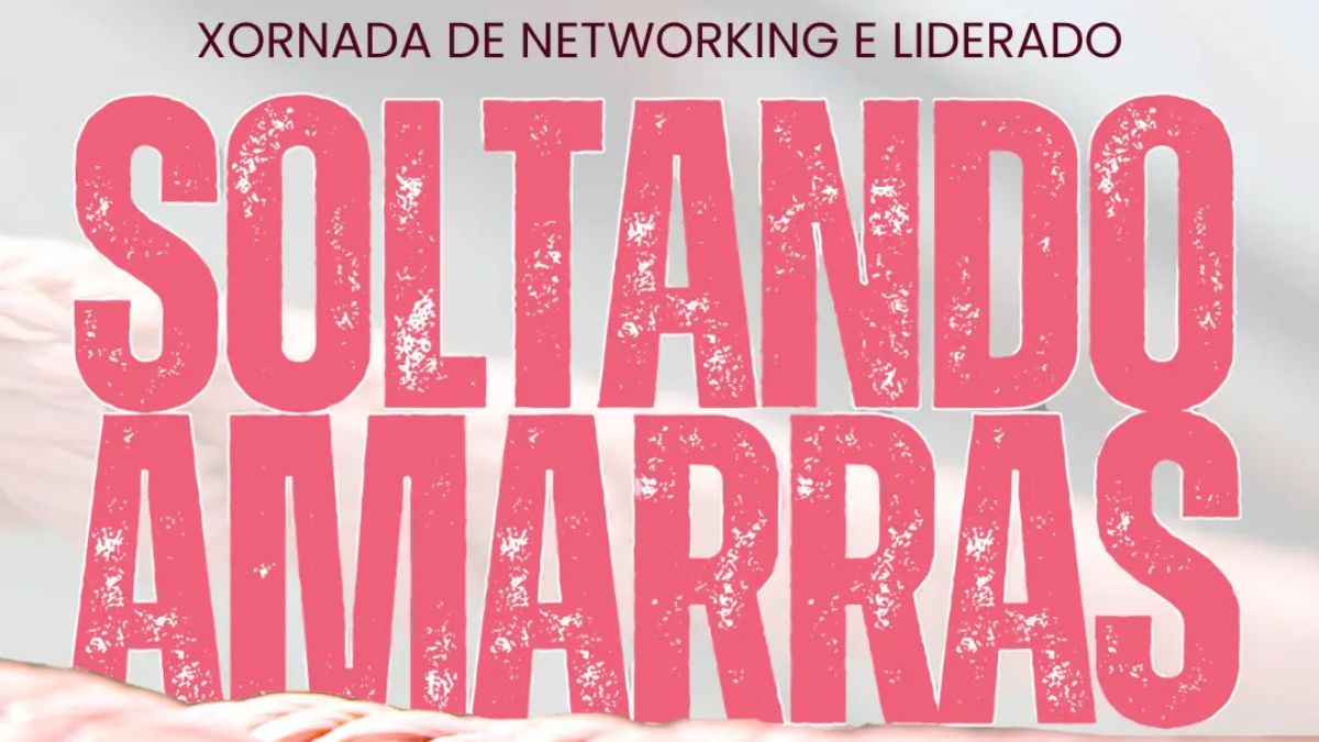 Empresarias Galicia anuncia una nueva edición de “Soltando Amarras” | Ulises Galicia, noticias sobre economía, empresas, tecnología y marketing en Galicia